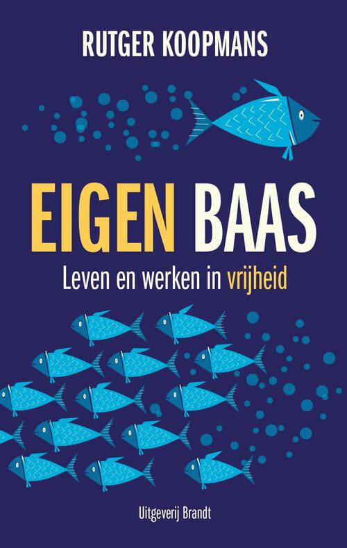 Eigen baas -  Rutger Koopmans (ISBN: 9789493095113)