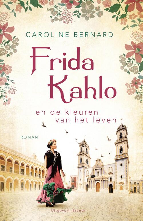 Frida Kahlo -  Caroline Bernard (ISBN: 9789493095328)
