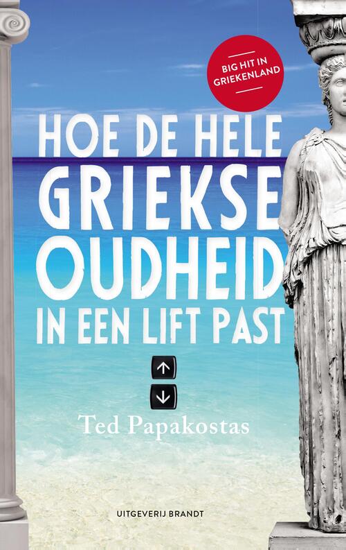 Hoe de hele Griekse oudheid in een lift past -  Ted Papakostas (ISBN: 9789493095953)