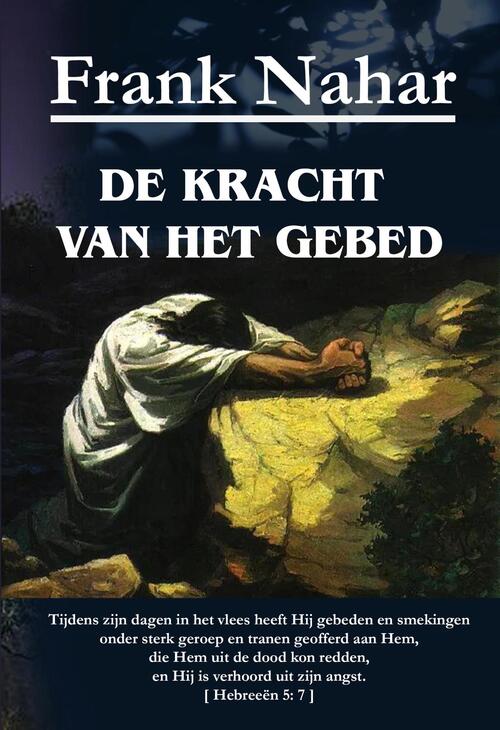 De kracht van het gebed -  Frank Nahar (ISBN: 9789493105089)
