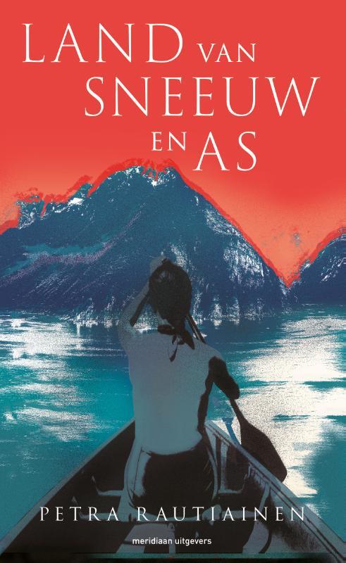 Land van sneeuw en as -  Petra Rautiainen (ISBN: 9789493169456)