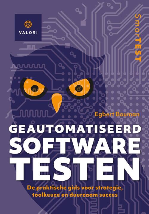 Geautomatiseerd software testen -  Egbert Bouman (ISBN: 9789493170902)