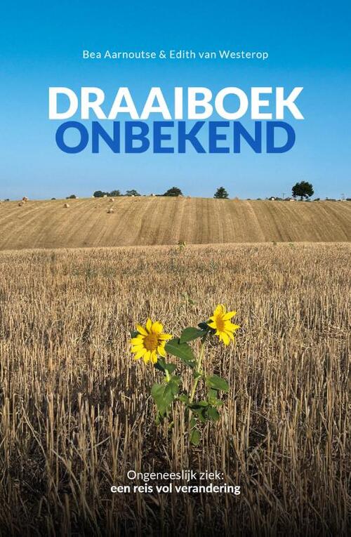 Draaiboek onbekend -  Bea Aarnoutse, Edith van Westerop (ISBN: 9789493171930)