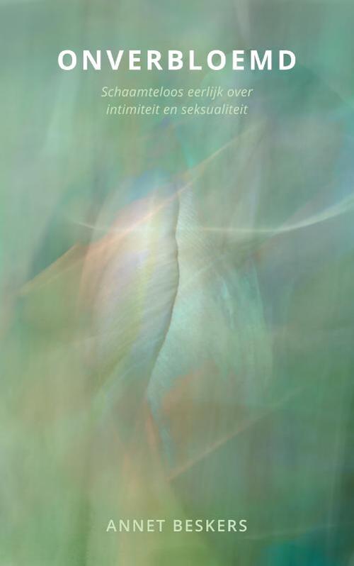 Onverbloemd -  Annet Beskers (ISBN: 9789493191976)