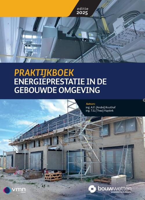 Praktijkboek Energieprestatie in de gebouwde omgeving -  A.F. Kruithof, T.G. Haytink (ISBN: 9789493196858)