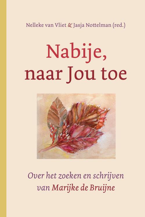 Jasja Nottelman, Nelleke van Vliet Nabije, naar Jou toe -   (ISBN: 9789493198791)