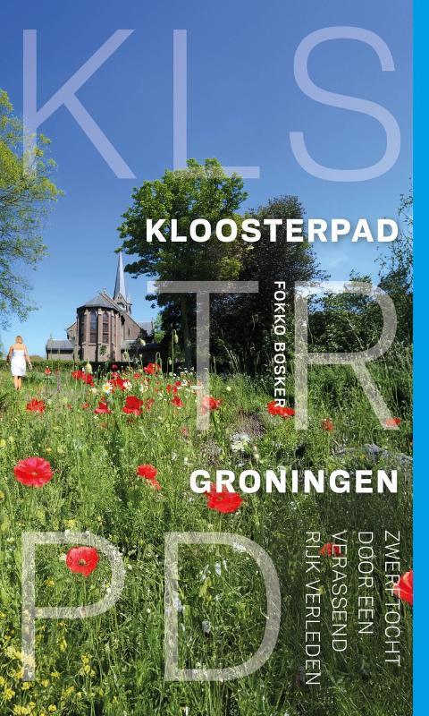 Kloosterpad Groningen -  Fokko Bosker (ISBN: 9789493198869)