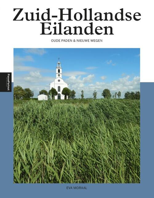 Zuid-Hollandse Eilanden -  Eva Moraal (ISBN: 9789493201200)
