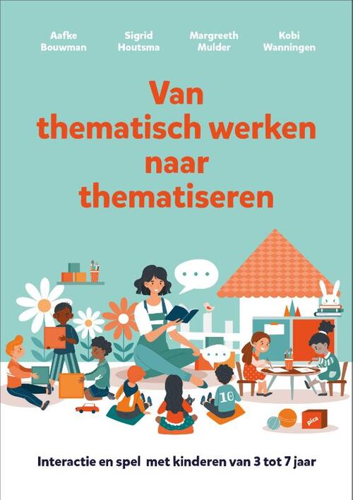 Van thematisch werken naar thematiseren -  Aafke Bouwman (ISBN: 9789493209176)
