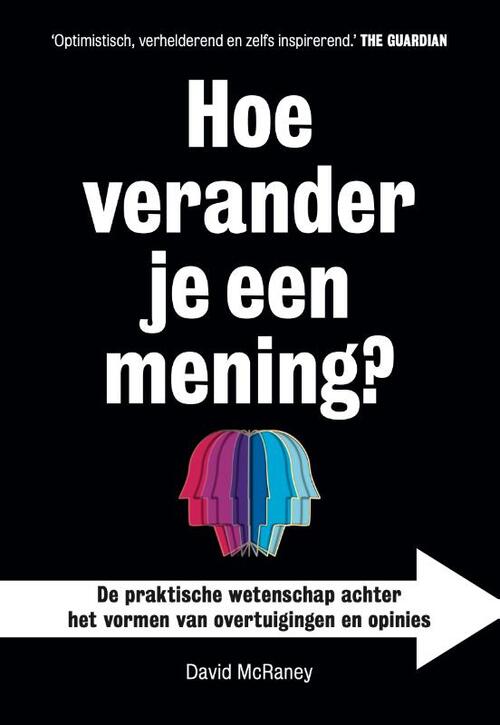 Hoe verander je een mening? -  David McRaney (ISBN: 9789493213364)