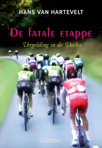 De fatale etappe -  Hans van Hartevelt (ISBN: 9789493214125)