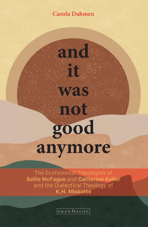 And it was not good anymore -  Carola Dahmen (ISBN: 9789493220829)