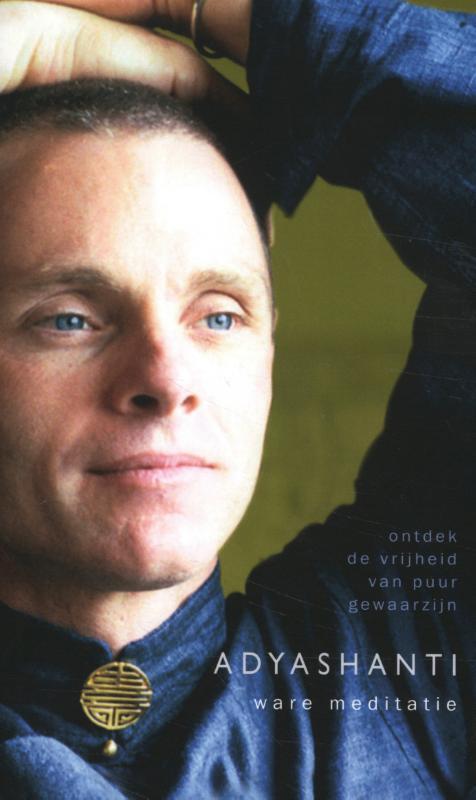 Ware meditatie -  Adyashanti (ISBN: 9789493228221)