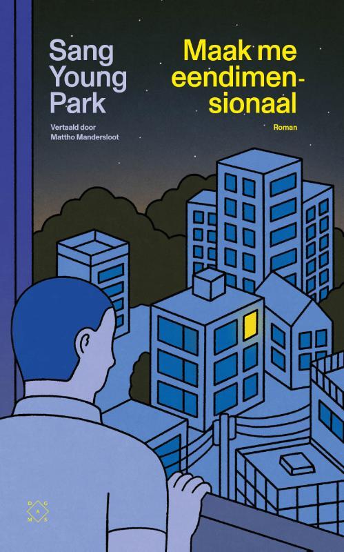 Maak me eendimensionaal -  Sang Young Park (ISBN: 9789493248892)