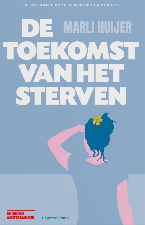De toekomst van het sterven -  Marli Huijer (ISBN: 9789493256859)