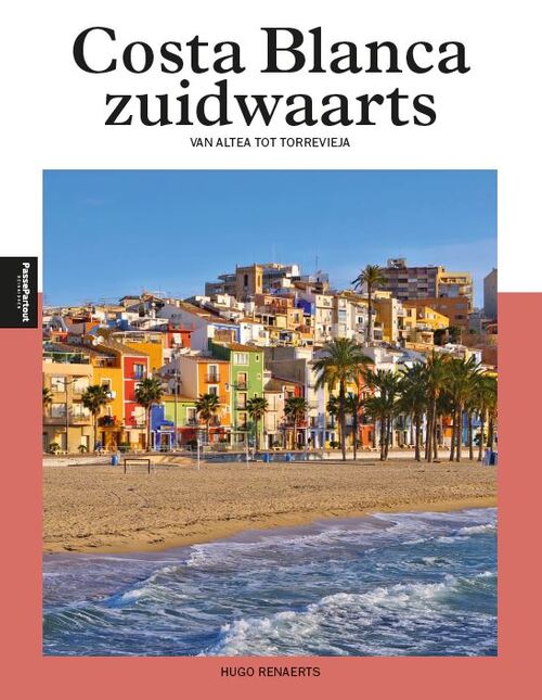 Costa Blanca Zuid -  Hugo Renaerts (ISBN: 9789493259706)