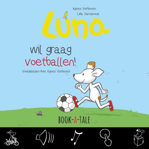 Luna wil graag voetballen -  Agnes Verboven, Lida Varvarousi (ISBN: 9789493268005)