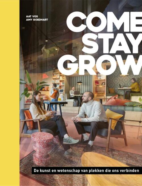 Come, Stay, Grow -  Aat Vos, Amy Goedhart (ISBN: 9789493289970)