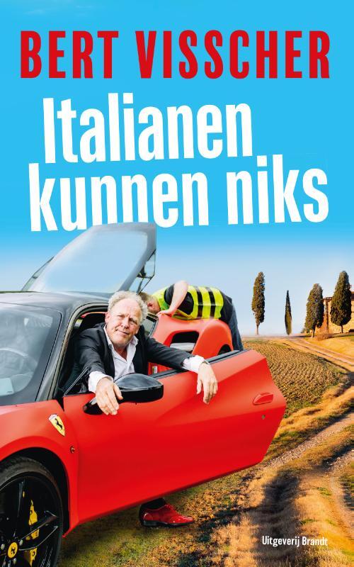 Italianen kunnen niks -  Bert Visscher (ISBN: 9789493319233)