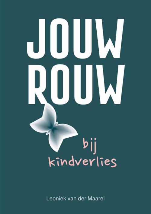 Jouw rouw bij kindverlies -  Leoniek van der Maarel (ISBN: 9789493337329)