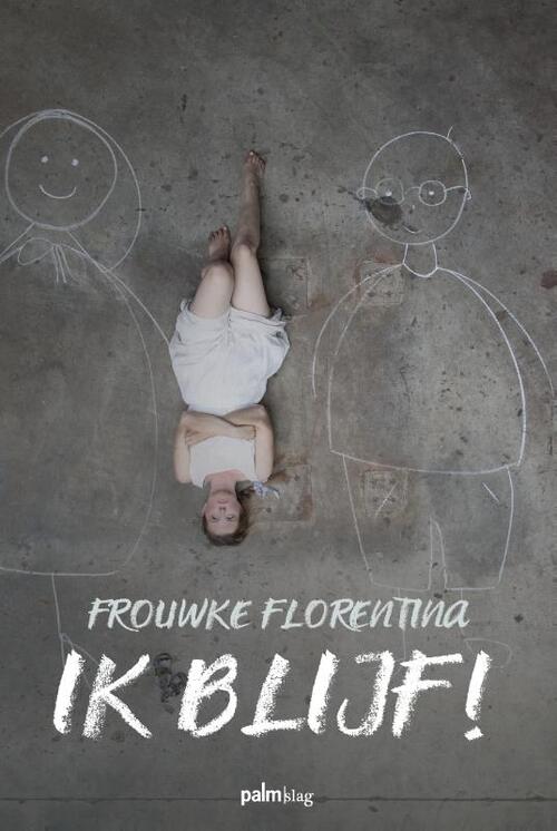 Ik blijf! -  Frouwke Florentina (ISBN: 9789493343689)