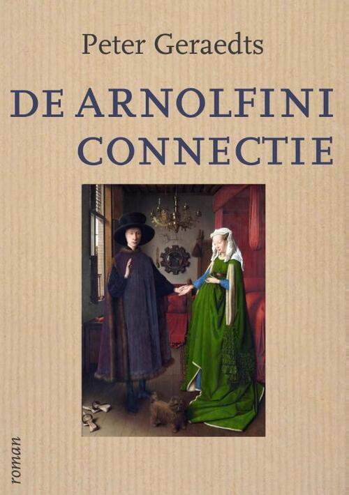 Peter Geraedts De Arnolfini connectie -   (ISBN: 9789493349056)