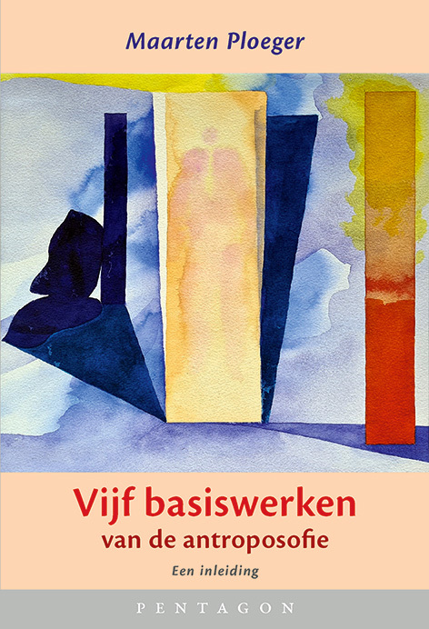 Vijf basiswerken van de antroposofie -  Maarten Ploeger (ISBN: 9789493362185)