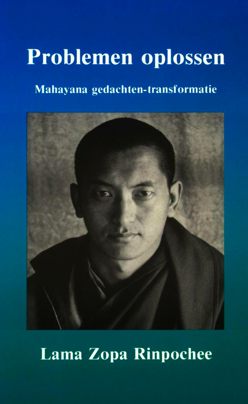 Problemen oplossen -  Lama Thubten Zopa Rinpochee (ISBN: 9789493365032)