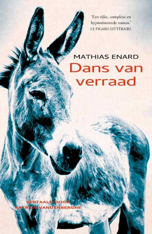 Dans van verraad -  Mathias Enard (ISBN: 9789493367050)