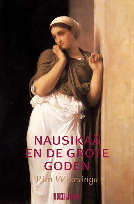 Nausikaä en de grote goden -  Pim Wiersinga (ISBN: 9789493368347)