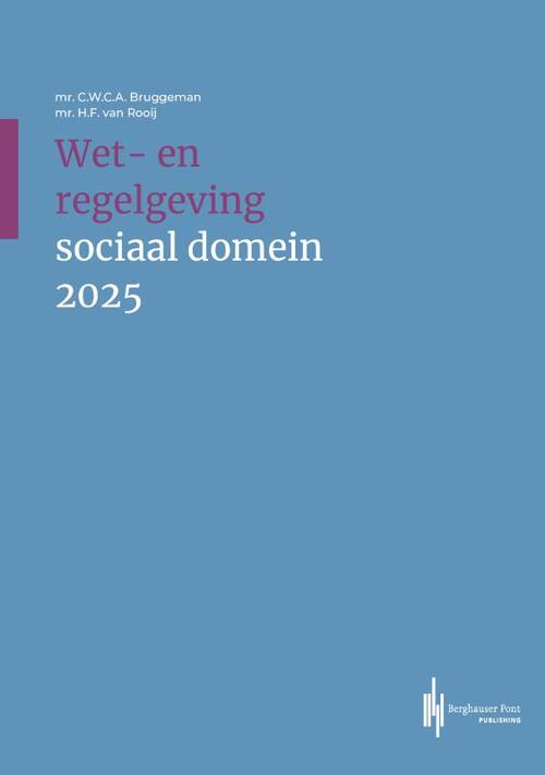Wet- en regelgeving sociaal domein 2025 -  Hans van Rooij, Kees-Willem Bruggeman (ISBN: 9789493376106)