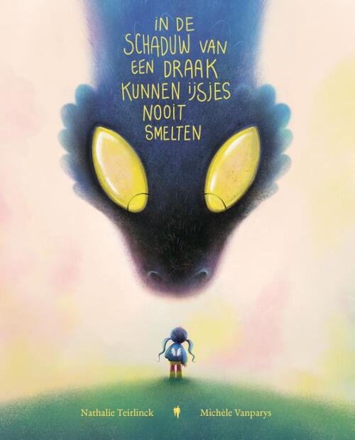 In de schaduw van een draak kunnen ijsjes nooit smelten -  Michèle Vanparys, Nathalie Teirlinck (ISBN: 9789493387089)