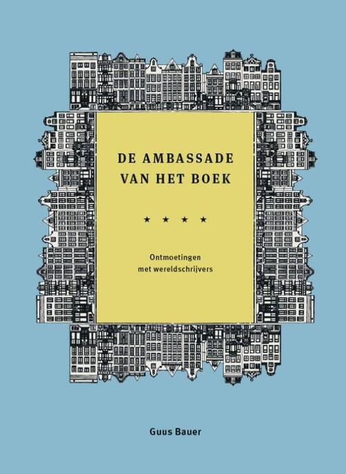 De Ambassade van het boek -  Guus Bauer (ISBN: 9789493394186)
