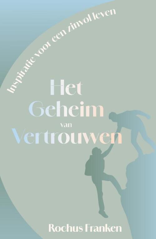 Rochus Franken Het geheim van vertrouwen -   (ISBN: 9789493395633)