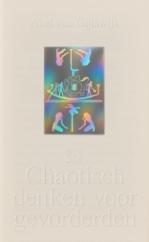 Chaotisch denken voor gevorderden -  Abel van Gijlswijk (ISBN: 9789493399624)
