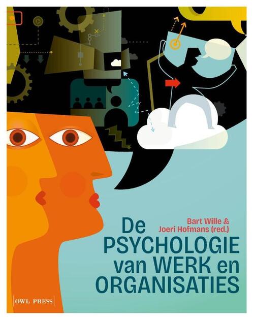 De psychologie van werk en organisaties -  Bart Wille, Joeri Hofmans (ISBN: 9789493410817)