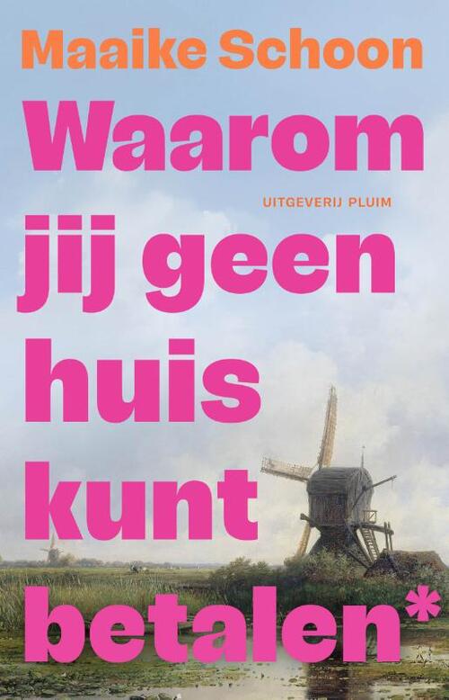 Waarom jij geen huis kunt betalen -  Maaike Schoon (ISBN: 9789493420526)