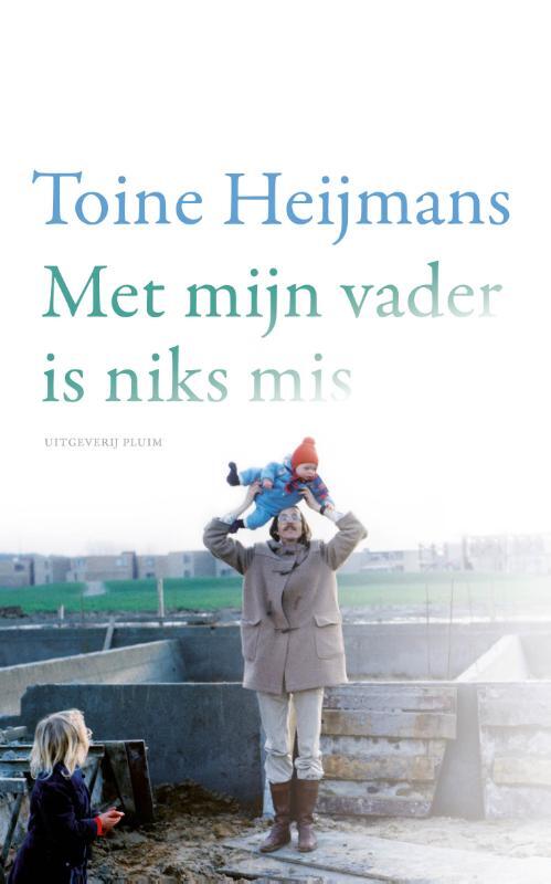 Met mijn vader is niks mis -  Toine Heijmans (ISBN: 9789493420724)