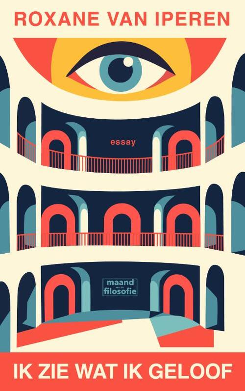 Roxane van Iperen Ik zie wat ik geloof -   (ISBN: 9789493420939)