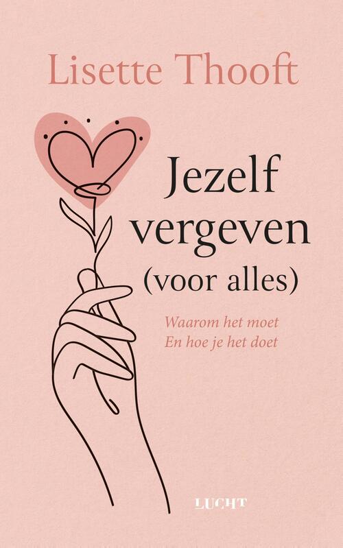Jezelf vergeven -  Lisette Thooft (ISBN: 9789493422124)