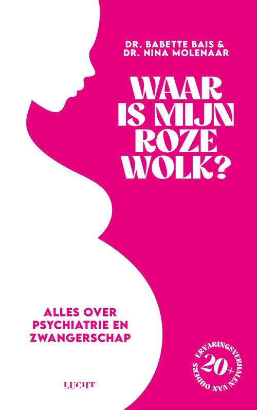Waar is mijn roze wolk? -  Babette Bais, Nina Molenaar (ISBN: 9789493422377)