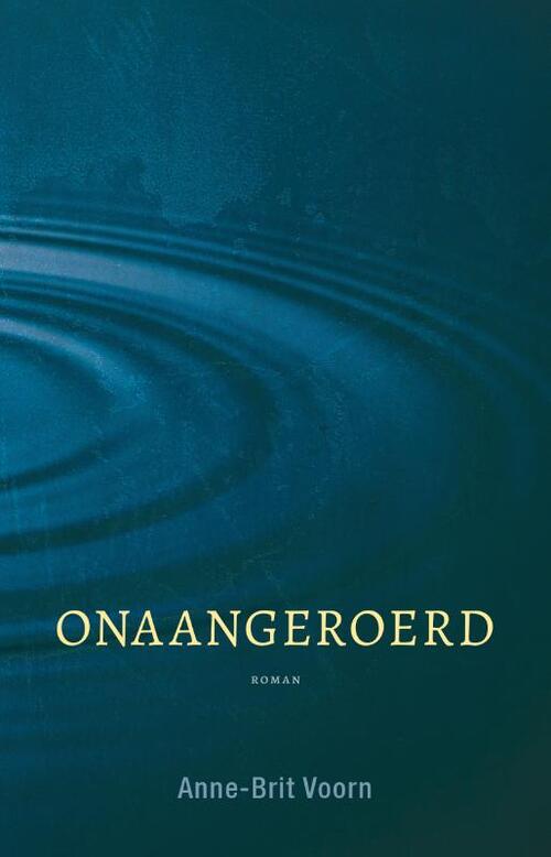 Onaangeroerd -  Anne-Brit Voorn (ISBN: 9789493425446)