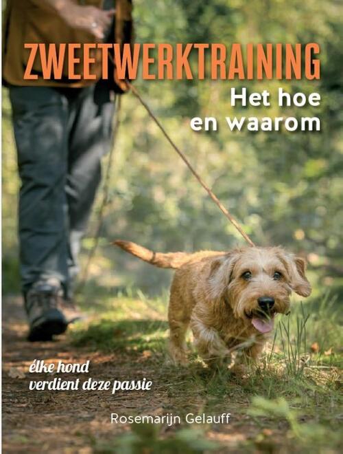 Zweetwerktraining, het hoe en waarom -  Rosemarijn Gelauff (ISBN: 9789493432550)