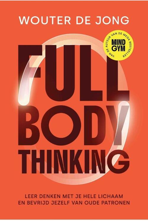 Full Body Thinking -  Wouter de Jong (ISBN: 9789493434189)