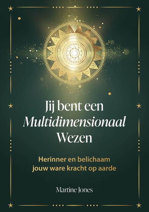 Martine Jones jij bent een Multidimensionaal Wezen -   (ISBN: 9789493440388)