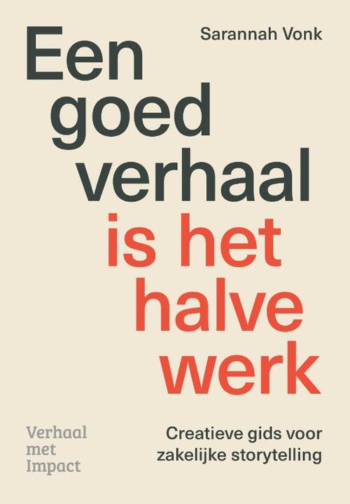 Sarannah Vonk Een goed verhaal is het halve werk -   (ISBN: 9789493451179)