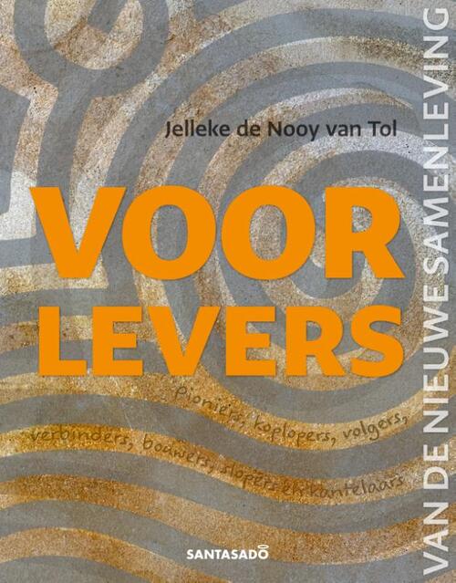 Voorlevers van de nieuwe samenleving -  Jelleke de Nooy van Tol (ISBN: 9789493455054)