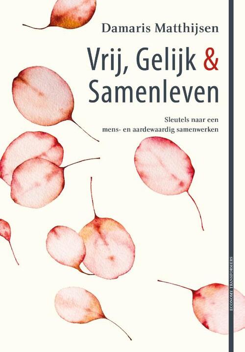 Vrij, Gelijk & Samenleven -  Damaris Matthijsen (ISBN: 9789493455061)