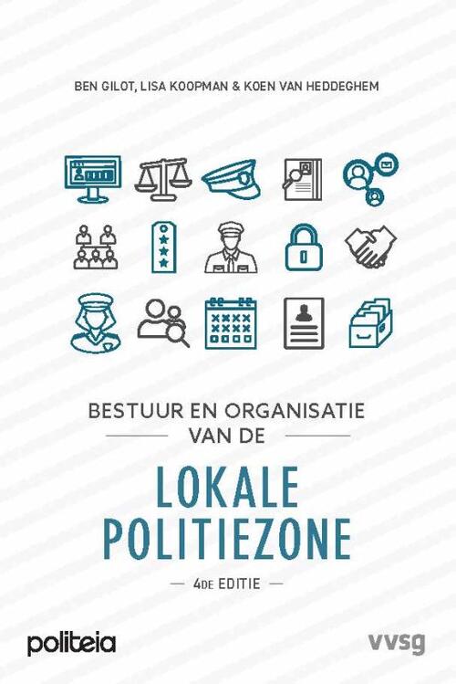 Bestuur en organisatie van de lokale politiezone -  Ben Gilot, Koen van Heddeghem, Lisa Koopman, VVSG (ISBN: 9789493457508)