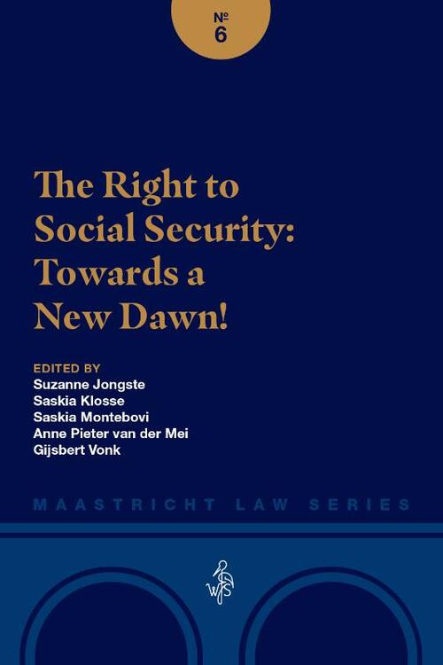 The Right to Social Security: Towards a New Dawn! - Anne Pieter van der Mei (ISBN: 9789493458109)